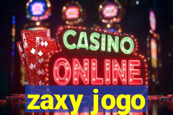 zaxy jogo